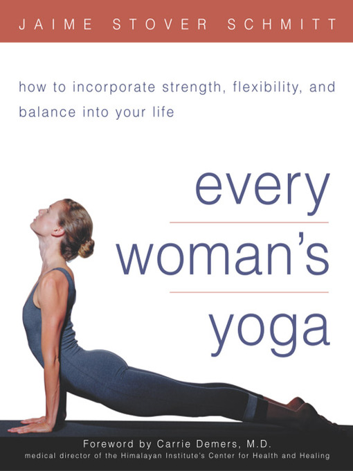 Title details for Every Woman's Yoga by Jaime Stover Schmitt, Ed.D., C.M.A. - Available